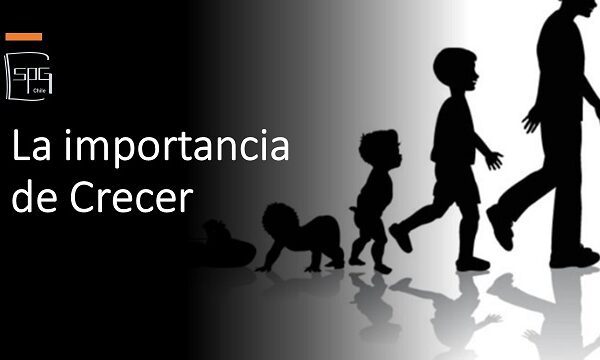 LA IMPORTANCIA DE CRECER